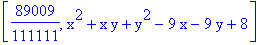 [89009/111111, x^2+x*y+y^2-9*x-9*y+8]